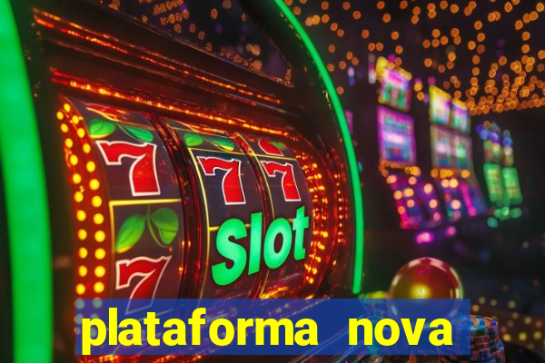 plataforma nova pagando no cadastro sem depósito